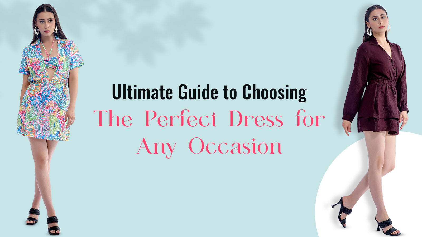 Ultimate Guide to Choosing the Perfect Dress for Any Occasion